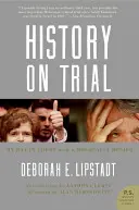 Istoria la proces: Ziua mea în instanță cu un negator al Holocaustului - History on Trial: My Day in Court with a Holocaust Denier