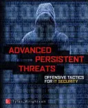 Hacking cu amenințări persistente avansate: Arta și știința hackingului oricărei organizații - Advanced Persistent Threat Hacking: The Art and Science of Hacking Any Organization