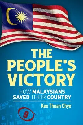 The People's Victory: Cum și-au salvat malaezienii țara - The People's Victory: How Malaysians Saved Their Country