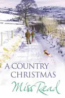 Crăciun la țară - Village Christmas, Jingle Bells, Christmas At Caxley 1913, The Fairacre Ghost - Country Christmas - Village Christmas, Jingle Bells, Christmas At Caxley 1913, The Fairacre Ghost