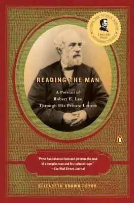 Reading the Man: Un portret al lui Robert E. Lee prin intermediul scrisorilor sale private - Reading the Man: A Portrait of Robert E. Lee Through His Private Letters