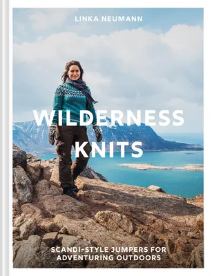 Wilderness Knits: Pulovere în stil Scandi pentru aventuri în aer liber - Wilderness Knits: Scandi-Style Jumpers for Adventuring Outdoors