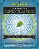 Llewellyn's Complete Book of Mindful Living: Awareness & Meditation Practices for Living in the Present Moment (Practici de conștientizare și meditație pentru a trăi în momentul prezent) - Llewellyn's Complete Book of Mindful Living: Awareness & Meditation Practices for Living in the Present Moment