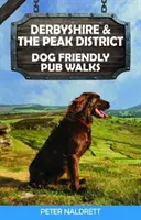Derbyshire și Peak District Plimbări în puburi prietenoase cu câinii - Derbyshire & the Peak District Dog Friendly Pub Walks