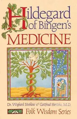 Medicamentele lui Hildegard de Bingen - Hildegard of Bingen's Medicine