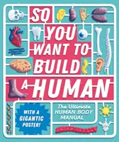 So You Want to Build a Human? - Manualul suprem al corpului uman - So You Want to Build a Human? - The ultimate human body manual