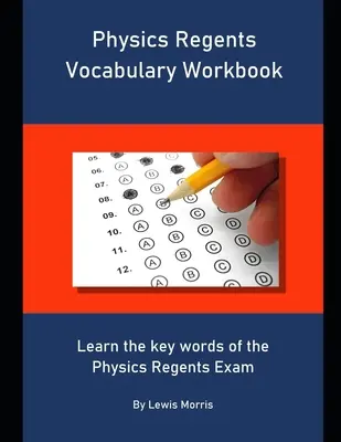 Manual de vocabular Physics Regents Vocabulary Workbook: Învață cuvintele cheie ale examenului Physics Regents - Physics Regents Vocabulary Workbook: Learn the key words of the Physics Regents Exam