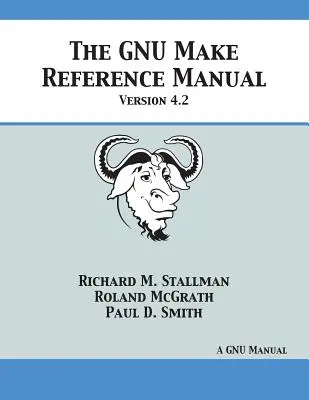 Manual de referință GNU Make: Versiunea 4.2 - GNU Make Reference Manual: Version 4.2