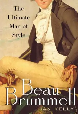 Beau Brummell: Omul de stil suprem - Beau Brummell: The Ultimate Man of Style