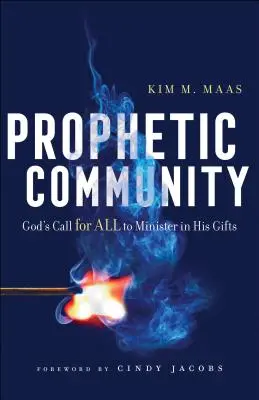 Comunitatea profetică: Chemarea lui Dumnezeu pentru ca toți să slujească în darurile Sale - Prophetic Community: God's Call for All to Minister in His Gifts