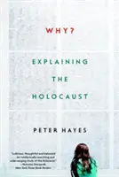 De ce?: Explicarea Holocaustului - Why?: Explaining the Holocaust