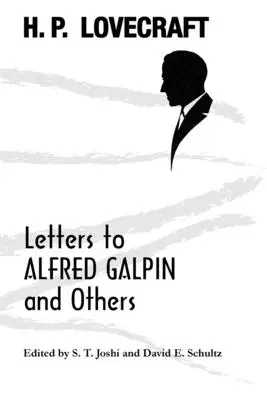 Scrisori către Alfred Galpin și alții - Letters to Alfred Galpin and Others