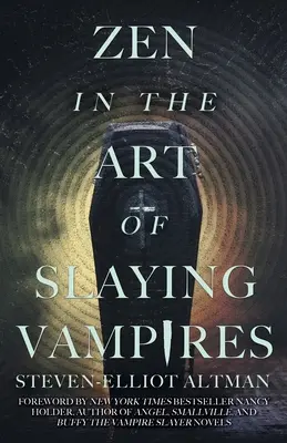 Zen în arta uciderii vampirilor: Ediție revizuită de autor la 25 de ani - Zen in the Art of Slaying Vampires: 25th Anniversary Author Revised Edition