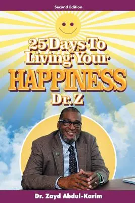 25 de zile pentru a-ți trăi fericirea - 25 Days to Living Your Happiness