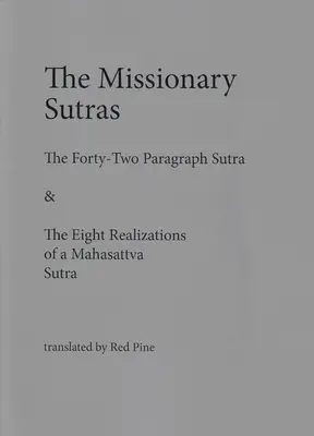 Sutrele misionare: Sutra celor patruzeci și două de paragrafe și Sutra celor opt realizări ale unui Mahasattva - The Missionary Sutras: The Forty-Two Paragraph Sutra & Eight Realizations of a Mahasattva Sutra