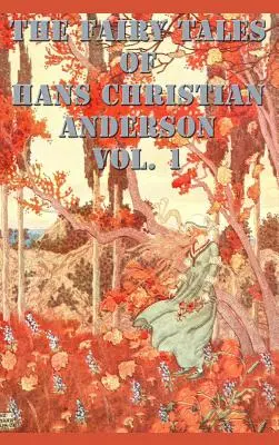 Basmele lui Hans Christian Anderson Vol. 1 - The Fairy Tales of Hans Christian Anderson Vol. 1