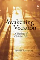 Trezirea vocației: O teologie a chemării creștine - Awakening Vocation: A Theology of Christian Call