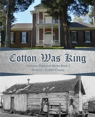 Bumbacul a fost rege: Franklin - Colbert - Cotton Was King: Franklin - Colbert