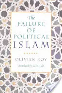 Eșecul islamului politic - The Failure of Political Islam
