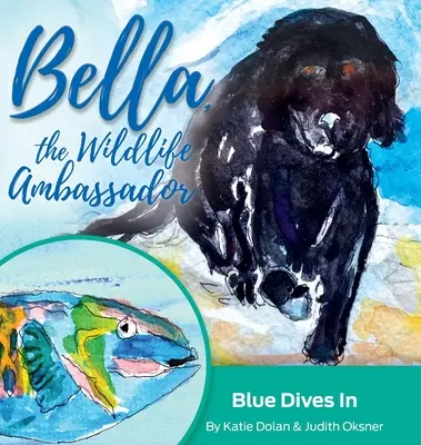 Blue Dives In: Bella, ambasadoarea vieții sălbatice - Blue Dives In: Bella, the Wildlife Ambassador