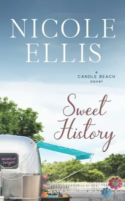 Istorie dulce: Un roman dulce Candle Beach - Sweet History: A Candle Beach Sweet Romance