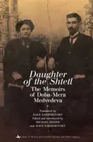 Fiica ștetlului: Memoriile Doba-Mera Medvedeva - Daughter of the Shtetl: The Memoirs of Doba-Mera Medvedeva