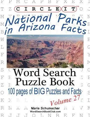 Circle It, Parcuri naționale din Arizona fapte, Căutare în cuvinte, Carte puzzle - Circle It, National Parks in Arizona Facts, Word Search, Puzzle Book