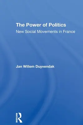 Puterea politicii: Noi mișcări sociale în Franța - The Power of Politics: New Social Movements in France