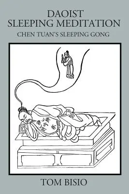 Meditația taoistă în somn: Gongul de dormit al lui Chen Tuan - Daoist Sleeping Meditation: Chen Tuan's Sleeping Gong