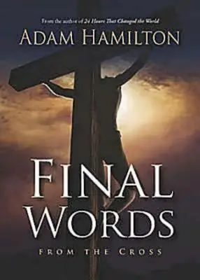 Ultimele cuvinte de pe cruce Ghidul conducătorului - Final Words from the Cross Leader's Guide