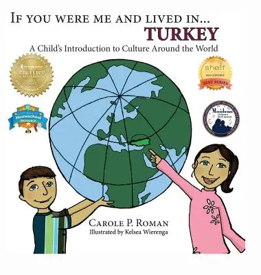Dacă ai fi eu și ai trăi în... Turcia: O introducere a unui copil în culturile din jurul lumii - If You Were Me and Lived in... Turkey: A Child's Introduction to Culture Around the World