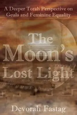 Lumina pierdută a lunii: Răscumpărare și egalitate feminină - The Moon's Lost Light: Redemption and Feminine Equality