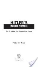 Vânătorii de bandiți ai lui Hitler: SS și ocupația nazistă a Europei - Hitler's Bandit Hunters: The SS and the Nazi Occupation of Europe