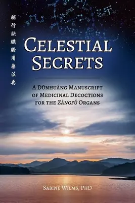 Secrete celestiale: Un manuscris Dūnhung de decocții medicinale pentru organele Zngfǔ - Celestial Secrets: A Dūnhung Manuscript of Medicinal Decoctions for the Zngfǔ Organs