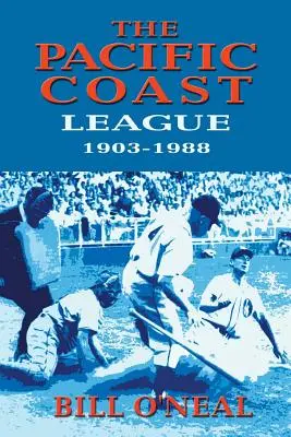 Liga Coastei Pacificului 1903-1988 - The Pacific Coast League 1903-1988