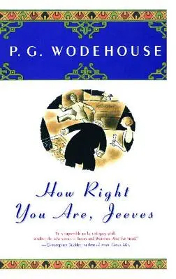 Câtă dreptate ai, Jeeves - How Right You Are, Jeeves