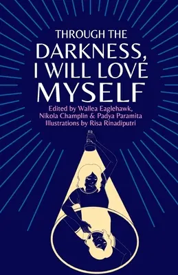 Prin întuneric, mă voi iubi pe mine însumi - Through the darkness, I will love myself