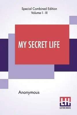 Viața mea secretă (integral) - My Secret Life (Complete)