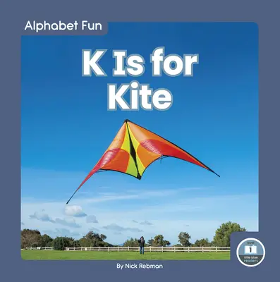 K de la Kite - K Is for Kite