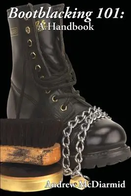 Bootblacking 101: Un manual - Bootblacking 101: A Handbook