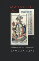 Tarotul de Marsilia: Către arta de a citi - Marseille Tarot: Towards the Art of Reading