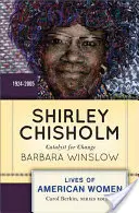 Shirley Chisholm: Catalizator pentru schimbare, 1926-2005 - Shirley Chisholm: Catalyst for Change, 1926-2005