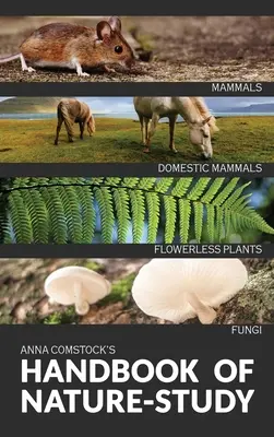 Manual de studiu al naturii în culori - mamifere și plante fără flori - The Handbook Of Nature Study in Color - Mammals and Flowerless Plants