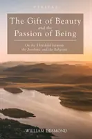 Darul frumuseții și pasiunea de a fi - The Gift of Beauty and the Passion of Being