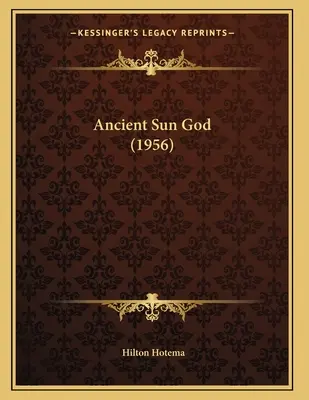 Zeul Soarelui Antic (1956) - Ancient Sun God (1956)