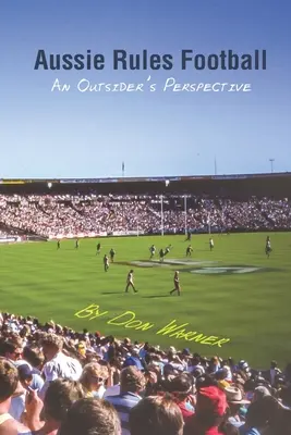 Aussie Rules Football: O perspectivă din afară - Aussie Rules Football: An Outsider's Perspective