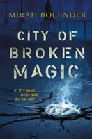 Orașul magiei sparte - City of Broken Magic