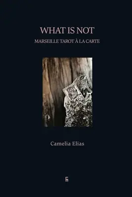 Ceea ce nu este: Marseille Tarot la carte - What is not: Marseille Tarot  la carte
