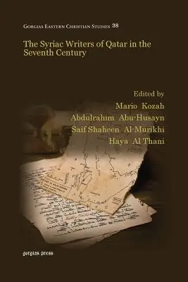 Scriitorii siriaci din Qatar în secolul al VII-lea [The Syriac Writers of Qatar in the Seventh Century - The Syriac Writers of Qatar in the Seventh Century