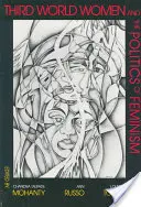 Femeile din lumea a treia și politica feminismului - Third World Women and the Politics of Feminism